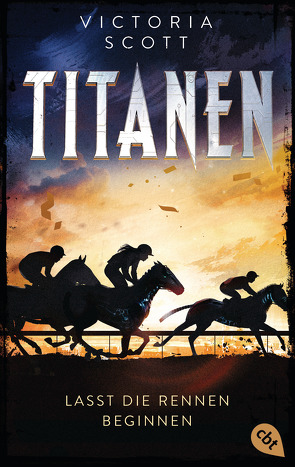 TITANEN – Lasst die Rennen beginnen von Link,  Michaela, Scott,  Victoria