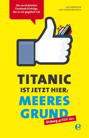 Titanic ist jetzt hier: Meeresgrund von Anderson,  Jan, Koch,  Christian