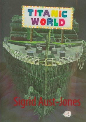 TITANIC-WORLD von Aust-Jones,  Sigrid