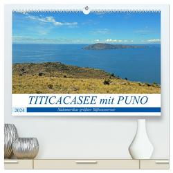 TITICACASEE mit PUNO, Südamerikas größter Süßwassersee (hochwertiger Premium Wandkalender 2024 DIN A2 quer), Kunstdruck in Hochglanz von Senff,  Ulrich