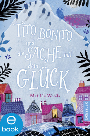 Tito Bonito und die Sache mit dem Glück von Allepuz,  Anuska, Klein,  Susanne, Woods,  Matilda