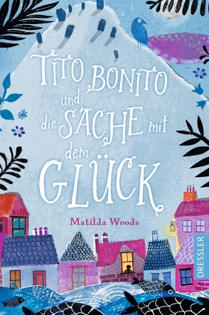 Tito Bonito und die Sache mit dem Glück von Allepuz,  Anuska, Klein,  Susanne, Woods,  Matilda