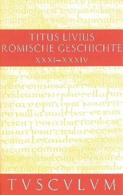 Titus Livius: Römische Geschichte / Buch 31-34 von Hillen,  Hans Jürgen, Livius