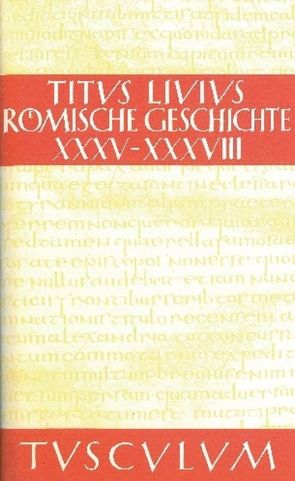 Titus Livius: Römische Geschichte / Buch 35-38 von Hillen,  Hans Jürgen