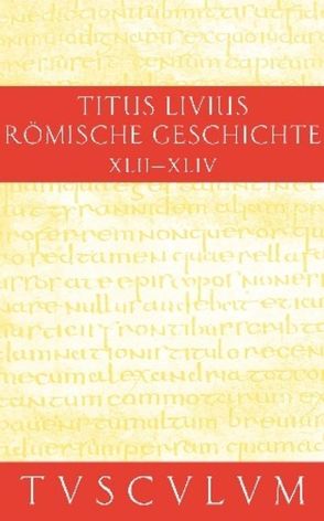 Titus Livius: Römische Geschichte / Buch 42-44 von Hillen,  Hans Jürgen, Livius