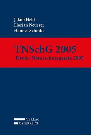 TNSchG 2005 von Held,  Jakob, Neuerer,  Florian, Schmid,  Hannes