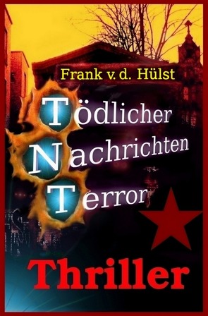 TNT-Tödlicher Nachrichten Terror von von d. Hülst,  Frank