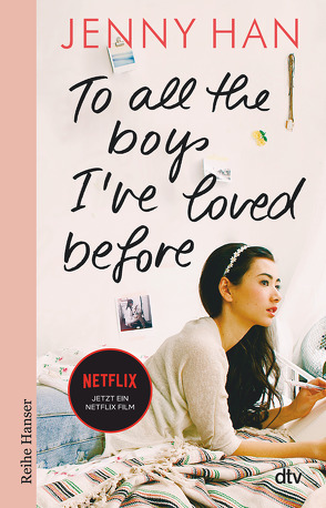 To all the boys I’ve loved before von Han,  Jenny, Kollmann,  Birgitt