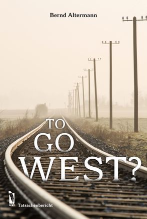 to go west? von Altermann,  Bernd