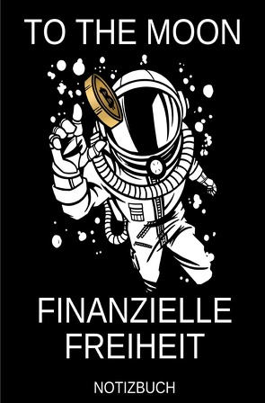 To The Moon – Finanzielle Freiheit von Astela,  Florian