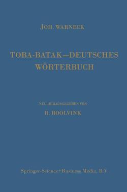 Toba-Batak—Deutsches Wörterbuch von Roolvink,  R., Warneck,  Johannes Gustav, Winkler,  Johannes