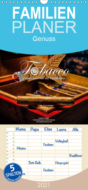 Tobacco – Genuss und Flair der Tabakkultur – Familienplaner hoch (Wandkalender 2021 , 21 cm x 45 cm, hoch) von Kahl,  Hubertus