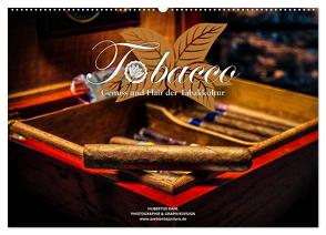 Tobacco – Genuss und Flair der Tabakkultur (Wandkalender 2024 DIN A2 quer), CALVENDO Monatskalender von Kahl,  Hubertus