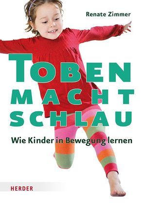 Toben macht schlau von Zimmer,  Renate