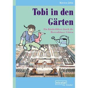 Tobi in den Gärten von Bodecker,  Henriette von, John,  Kirsten