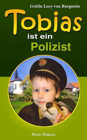 Tobias – ist ein Polizist von Burgstein,  Lucy von