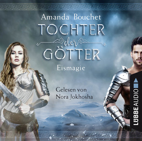 Tochter der Götter – Eismagie von Bouchet,  Amanda, Jokhosha,  Nora, Lamatsch,  Vanessa