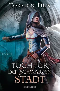 Tochter der Schwarzen Stadt von Fink,  Torsten