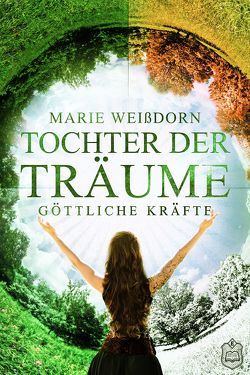 Tochter der Träume von Weißdorn,  Marie