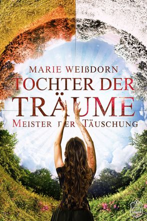 Tochter der Träume 4 von Weißdorn,  Marie