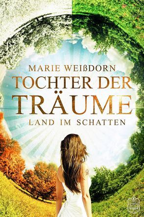 Tochter der Träume von Weißdorn,  Marie