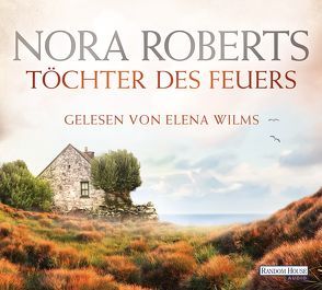 Töchter des Feuers von Hege,  Uta, Roberts,  Nora, Wilms,  Elena