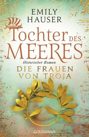 Die Frauen von Troja von Hauser,  Emily, Hauser,  Sonja