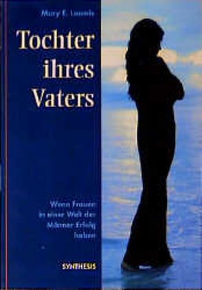 Tochter ihres Vaters von Cattani,  F, Loomis,  Mary E