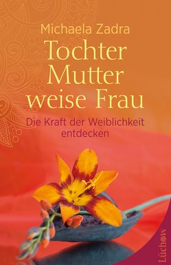 Tochter – Mutter – weise Frau von Zadra,  Michaela