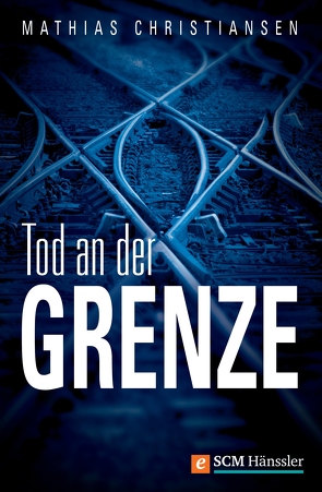 Tod an der Grenze von Christiansen,  Mathias