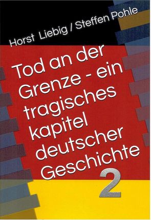 Tod an der Grenze von Liebig,  Horst, Pohle,  Steffen