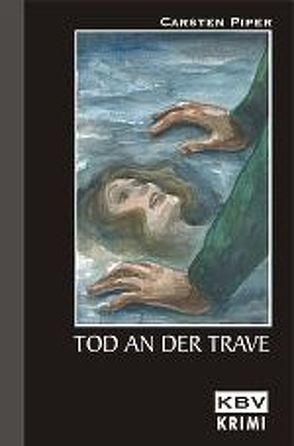 Tod an der Trave von Piper,  Carsten