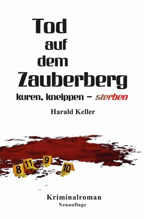 Tod auf dem Zauberberg – kuren, kneippen … sterben von Keller,  Harald