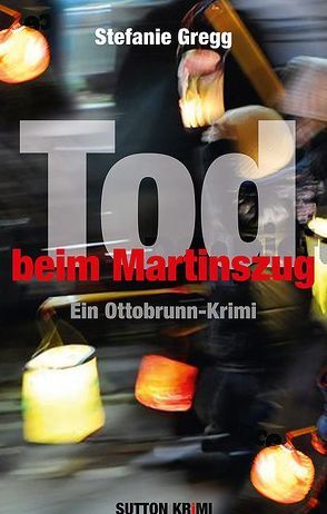 Tod beim Martinszug von Gregg,  Stefanie