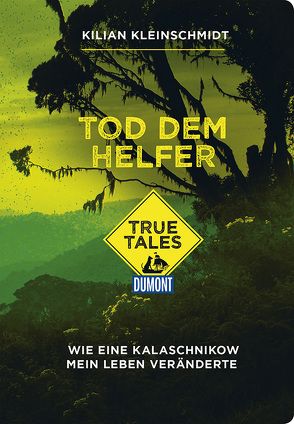 Tod dem Helfer (DuMont True Tales) von Kleinschmidt,  Kilian