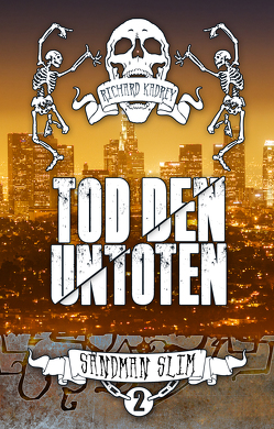 Tod den Untoten von Kadrey,  Richard, Ludwig,  Bastian