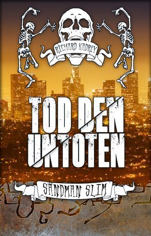 Tod den Untoten von Kadrey,  Richard, Ludwig,  Bastian