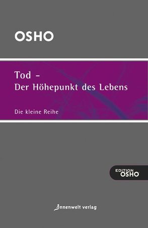 Tod – der Höhepunkt des Lebens von Osho