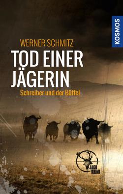 Tod einer Jägerin von Schmitz,  Werner