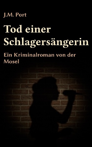 Tod einer Schlagersängerin von Port,  J.M.