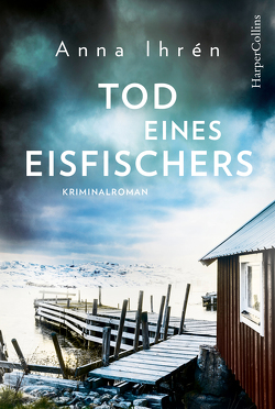 Tod eines Eisfischers von Ackermann,  Ulla, Ihrén,  Anna