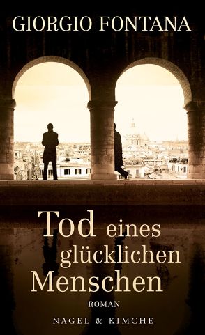 Tod eines glücklichen Menschen von Fontana,  Giorgio, Krieger,  Karin