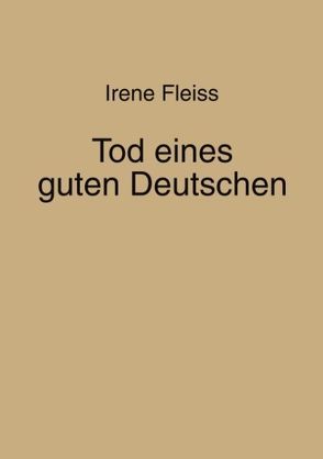 Tod eines guten Deutschen von Fleiss,  Irene