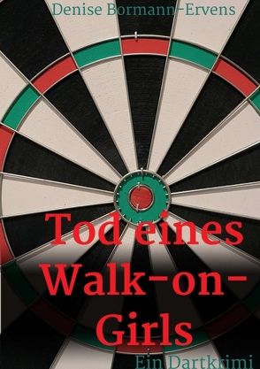 Tod eines Walk-on-Girls von Bormann-Ervens,  Denise