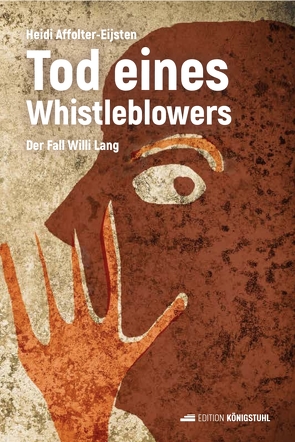 Tod eines Whistleblowers von Affolter-Eijsten,  Heidi