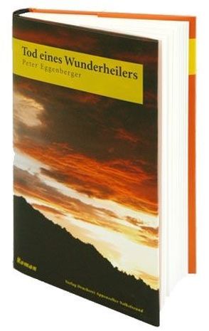 Tod eines Wunderheilers von Eggenberger,  Peter