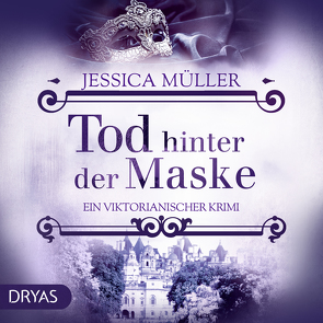 Tod hinter der Maske von Müller,  Jessica