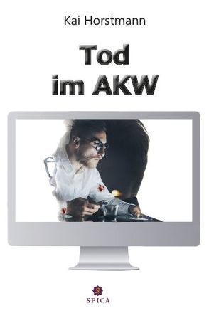 Tod im AKW von Horstmann,  Kai