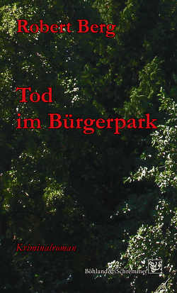 Tod im Bürgerpark von Berg,  Robert