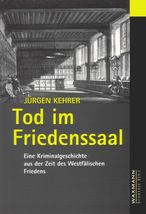 Tod im Friedenssaal von Kehrer,  Jürgen